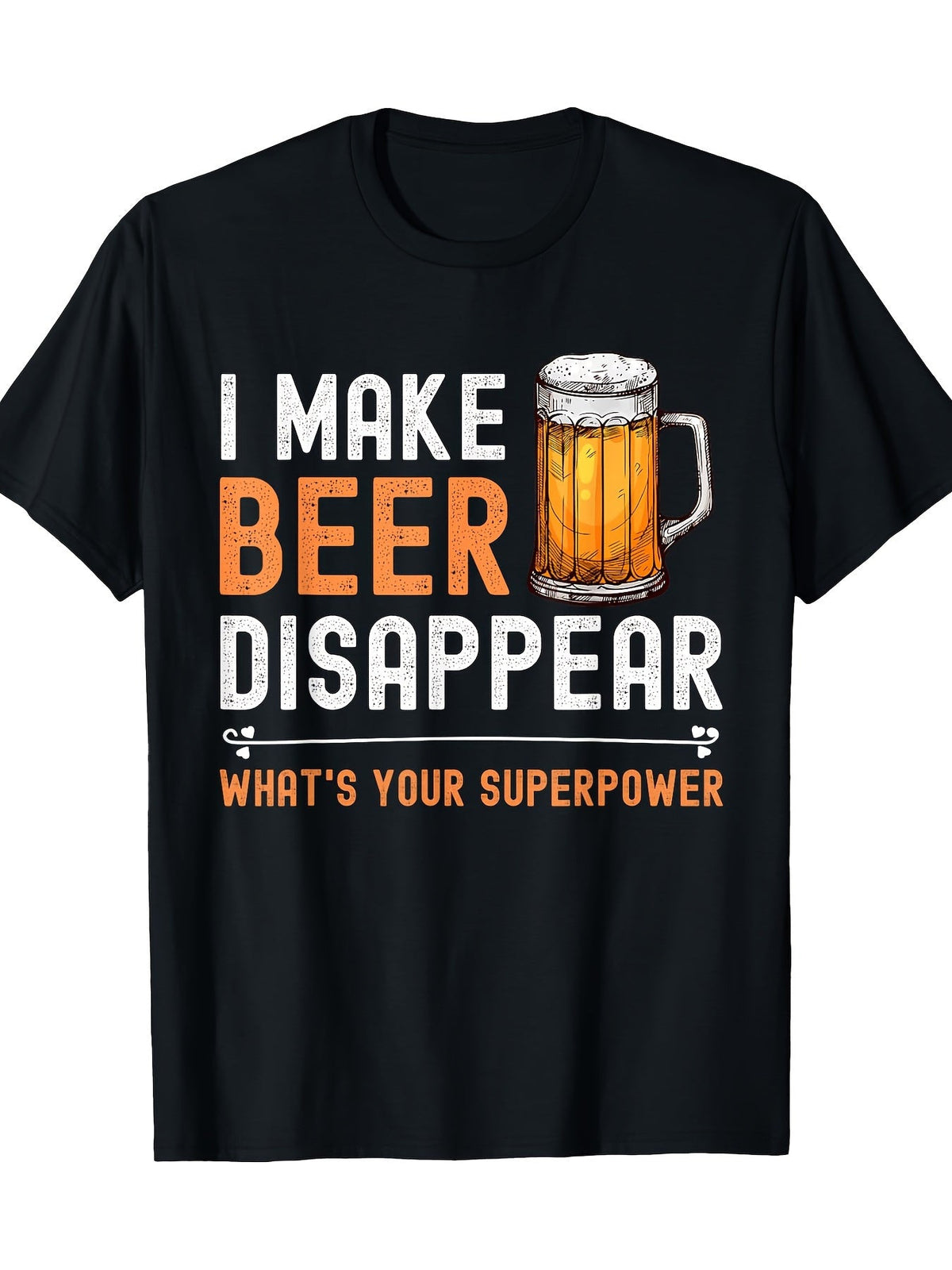 I Made My Beer Disappear Print Heat Transfer T-Shirt, Men'S Casual Crew Neck Summer T-Shirt，Fashion Cool Men Tshirts