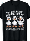 Funny Duck Graphic Short‑Sleeve T‑Shirt, “You Will Never Find Another Me” Sarcastic Quote Crew Neck Casual All‑Season Novelty Top For Women