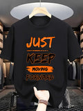 Men's Fashion Short Sleeve Crew Neck T-Shirt, Trendy "Just Keep Moving Forward" Inspirational Letter Print Casual Everyday Tee