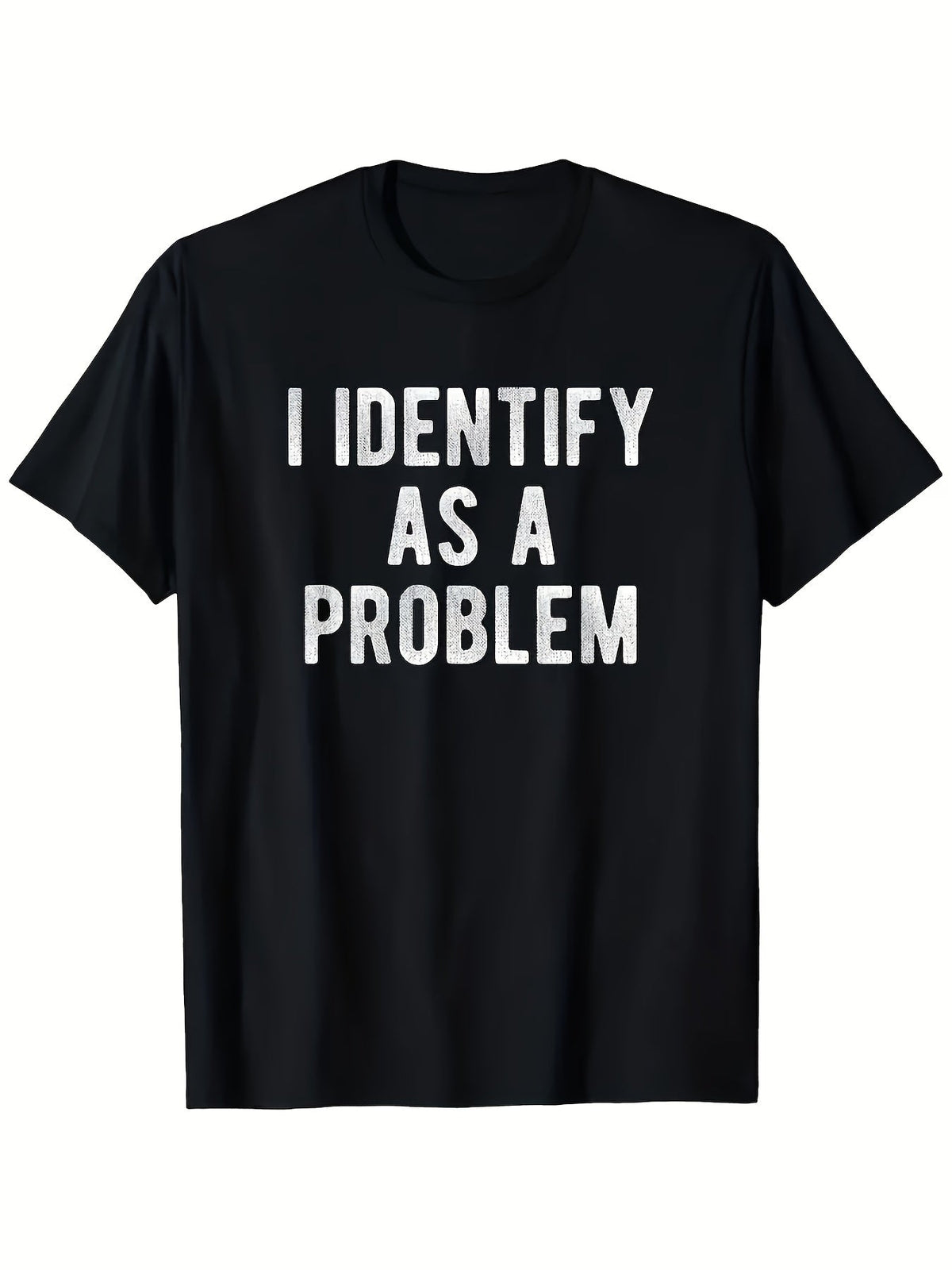 Vintage Distressed "I Identify As A Problem" Sarcastic Quote Graphic Print, Men Casual Humor Tee，Crew Neck Men Sportwear