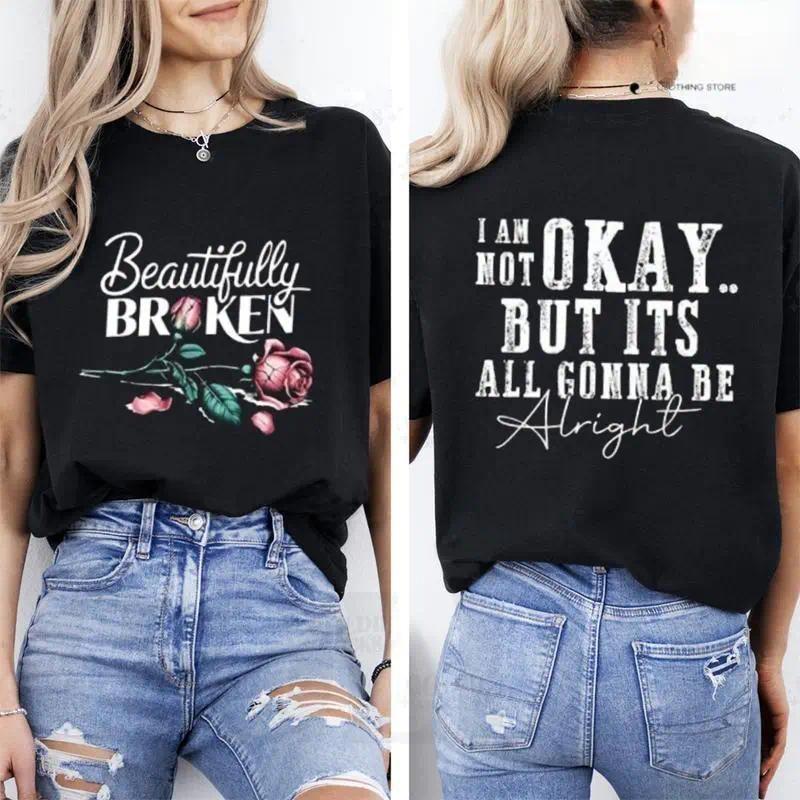 Beautifully Broken, Not Okay Tee Pure Cotton Casual Street Style Crew Neck Short Sleeve T-Shirt Tops Trendy For Women  Perfect Gift Fit Crewneck