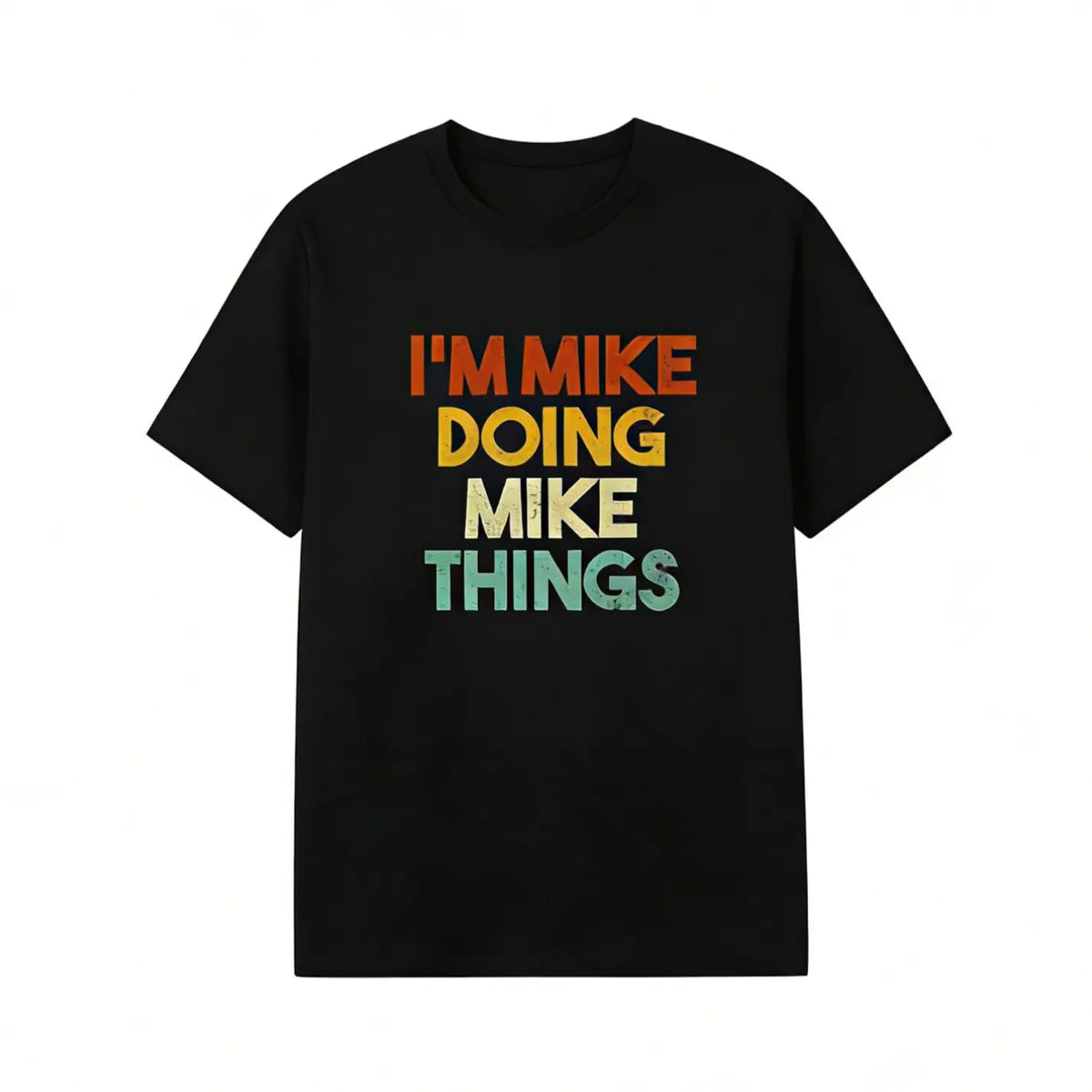 I'm Mike Doing Mike Things Funny Graphic T‑Shirt, 100% Cotton Crew Neck Casual Classic Streetwear Top，Men Tee