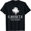Ghosts Don't Believe In You Either Funny Paranormal Unisex T-Shirt