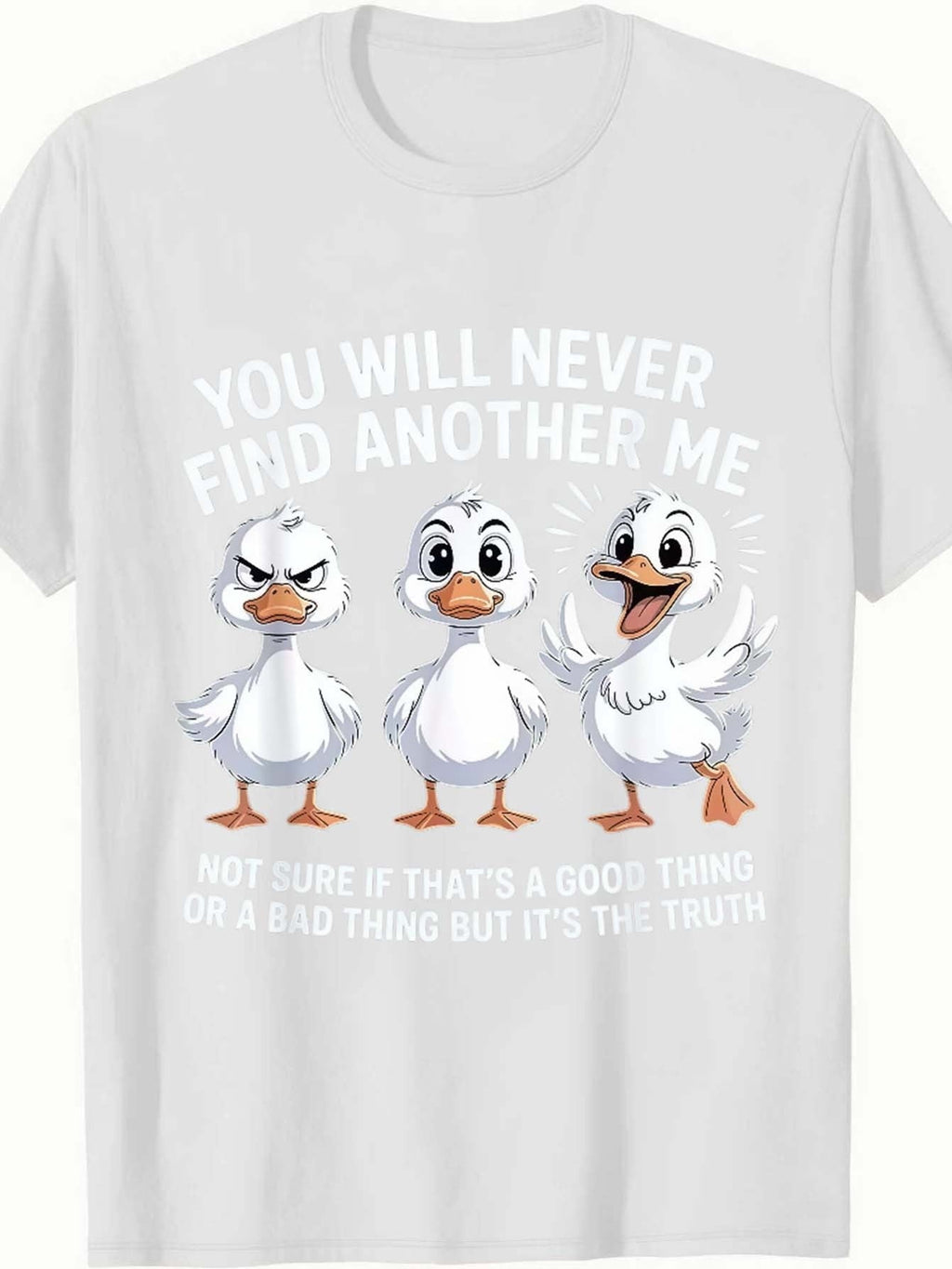 Funny Duck Graphic Short‑Sleeve T‑Shirt, “You Will Never Find Another Me” Sarcastic Quote Crew Neck Casual All‑Season Novelty Top For Women