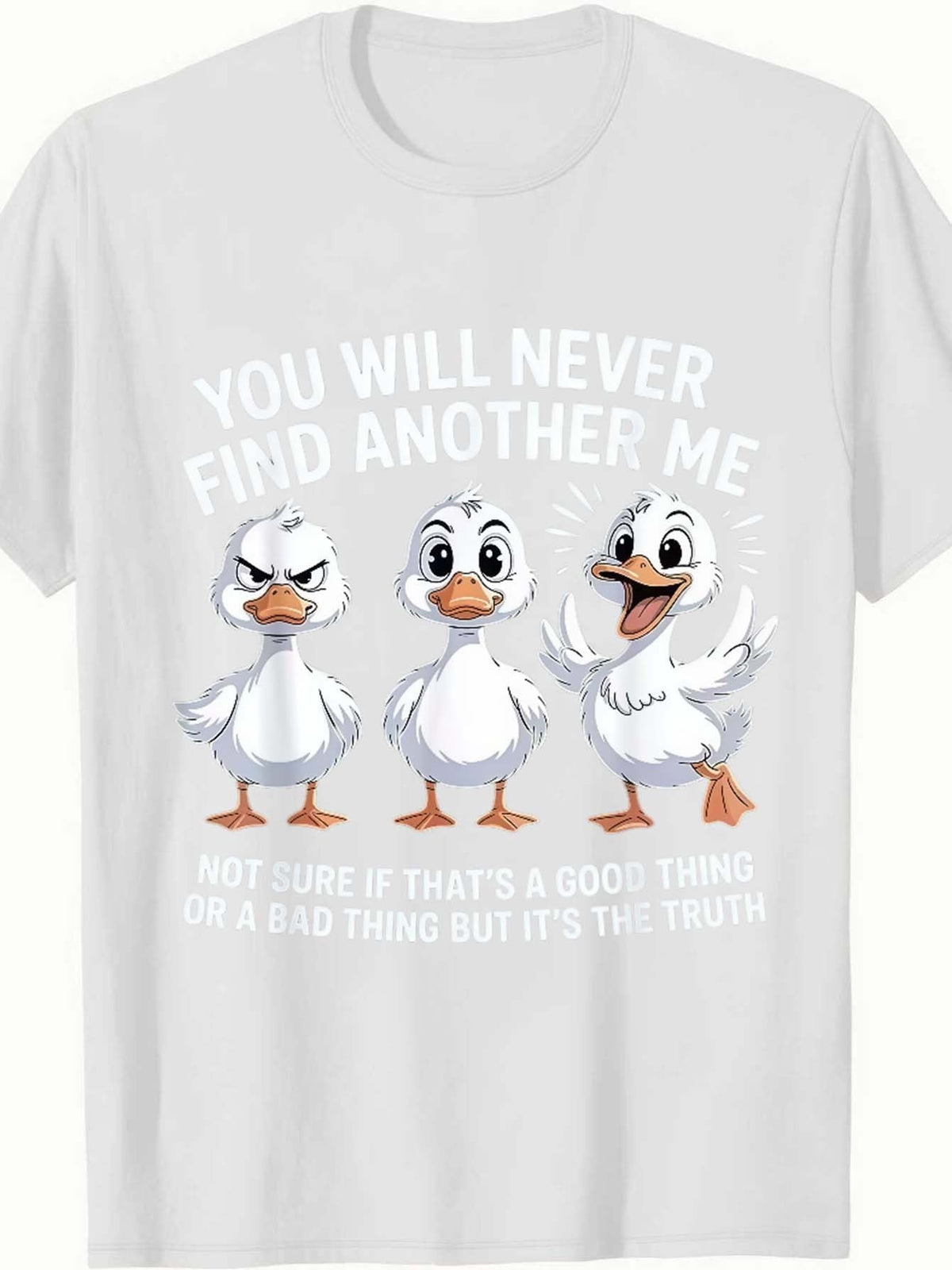 Funny Duck Graphic Short‑Sleeve T‑Shirt, “You Will Never Find Another Me” Sarcastic Quote Crew Neck Casual All‑Season Novelty Top For Women