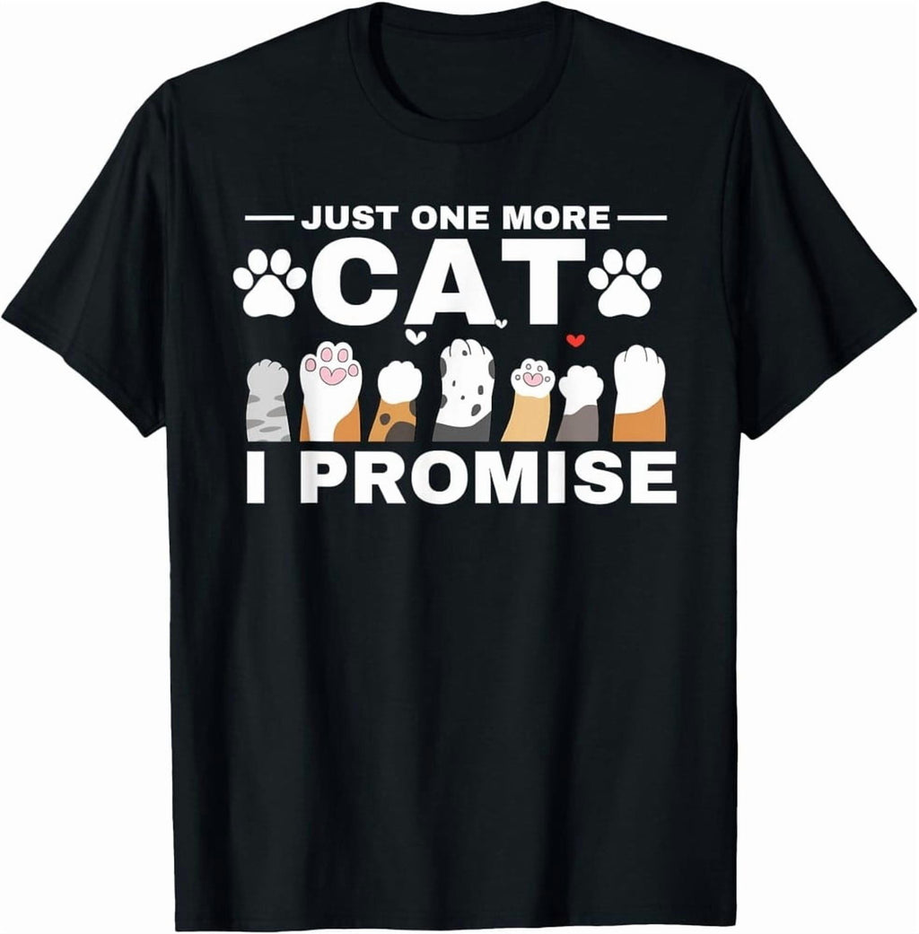 Just One More Cat I Promise T-Shirt for Men Women