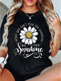 Inspirational Quote Women Short Sleeve T‑Shirt, When You Can’t Find The Sunshine Be The Sunshine Daisy Floral Casual Graphic Tee
