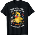 Some People Aren't Just Missing A Screw, Funny Duck T-Shirt