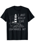 Funny Lighthouse T-Shirt - "I Just Really Like Lighthouses, Okay?" Nautical Lighthouse and Coastal Design TShirt - Black and White Printed Lighthouse Graphic - Gift for Lighthouse Lovers